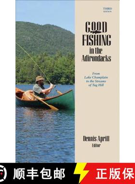 【3-4周达】Good Fishing in the Adirondacks: From Lake Champlain to the Streams of Tug Hill [9780881508918]