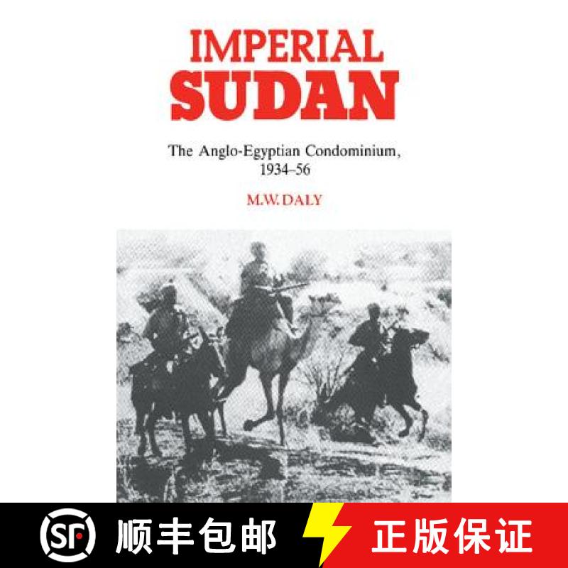 【3-4周达】Imperial Sudan: The Anglo-Egyptian Condominium 1934 1956 [9780521531160]