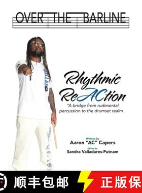 预订 Over The Barline:  Rhythmic ReAction A bridge from rudimental percussion to the drumset realm. [9781917553025]