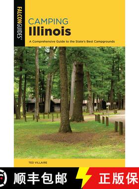 【3-4周达】Camping Illinois: A Comprehensive Guide To The State's Best Campgrounds, 2nd Edition (2nd ... [9781493055364]