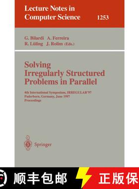 【3-4周达】Solving Irregularly Structured Problems in Parallel : 4th International Symposium, IRREGUL... [9783540631385]