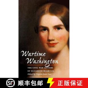 Wartime 9780252068591 Lee Letters 4周达 The Washington Blair Civil Elizabeth War