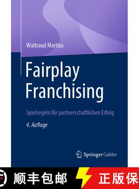 【3-4周达】Fairplay Franchising: Spielregeln für partnerschaftlichen Erfolg (4., überarb. u. erw. A... [9783658407650]
