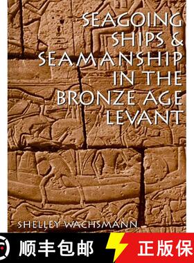 【3-4周达】Seagoing Ships and Seamanship in the Bronze Age Levant [9781603440806]