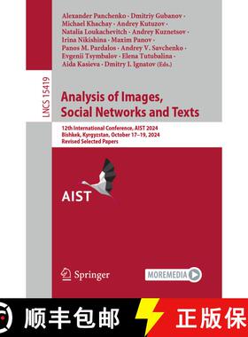 【3-4周达】Analysis of Images, Social Networks and Texts: 12th International Conference, AIST 2024, B... [9783031880353]