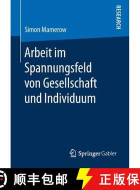 【3-4周达】Arbeit Im Spannungsfeld Von Gesellschaft Und Individuum [9783658233587]