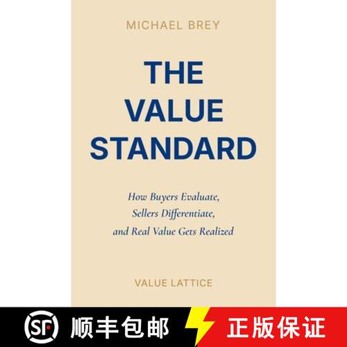 【3-4周达】The Value Standard: How Buyers Evaluate, Sellers Differentiate, and Real Value Gets Realized [9798995784401]