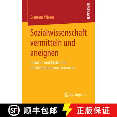 【3-4周达】Sozialwissenschaft vermitteln und aneignen : Chancen und Risiken für die Gestaltung von U... [9783658091057]