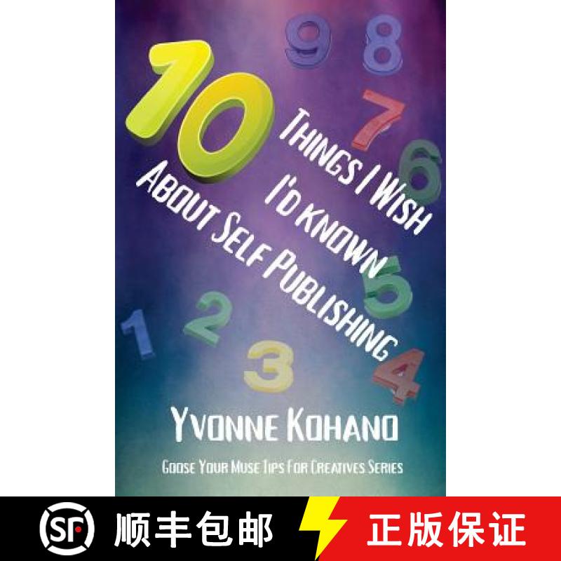 【3-4周达】10 Things I Wish I'd Known about Self Publishing: Goose Your Muse Tips for Creatives Series [9781940738598]
