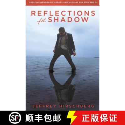 预订 Reflections of the Shadow: Creating Memorable Heroes and Villains For Film and TV [9780578170602]