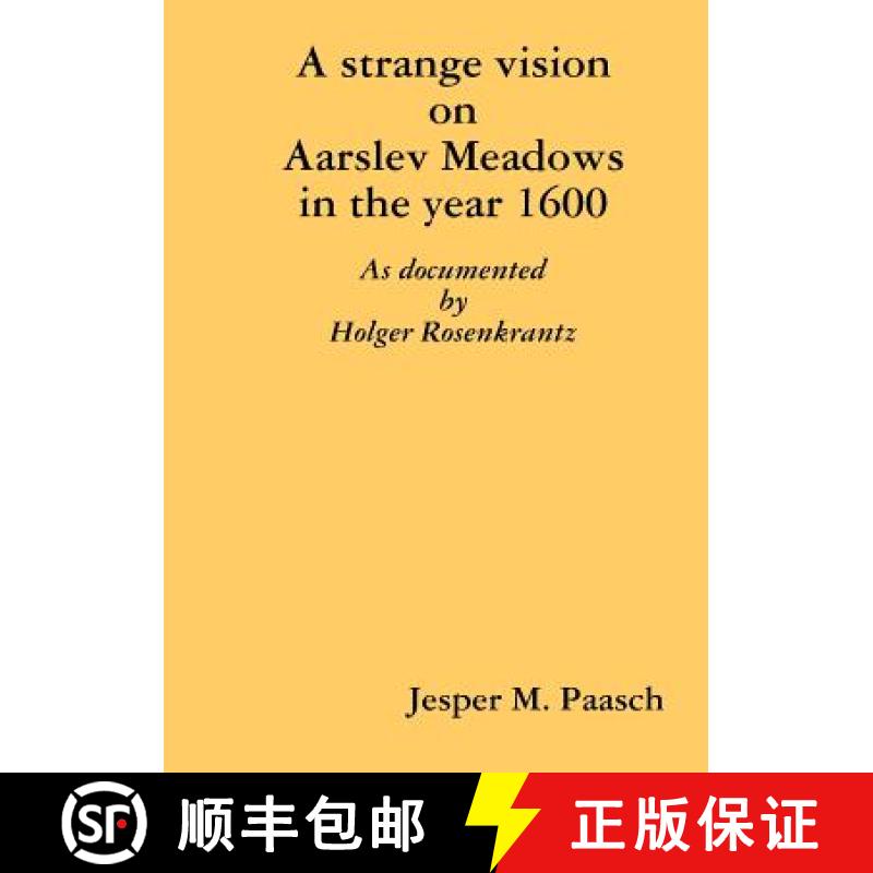 【2-3周达】A strange vision on Aarslev Meadows in the year 1600 - As documented by Holger Rosenkrantz [9789198205800]