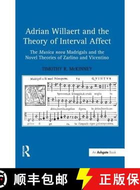 【3-4周达】Adrian Willaert and the Theory of Interval Affect : The Musica nova Madrigals and the Nove... [9780754665090]