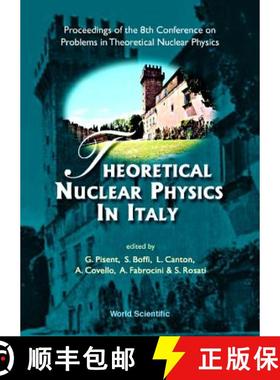 【3-4周达】Theoretical Nuclear Physics in Italy, Procs of the 8th Conf on Problems in Theoretical Nuc... [9789810246037]