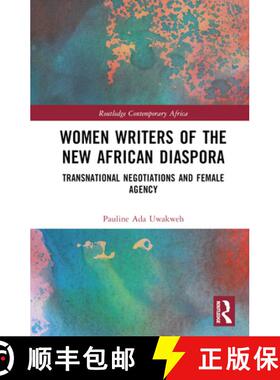 预订 Women Writers of the New African Diaspora: Transnational Negotiations and Female Agency [9780367263683]
