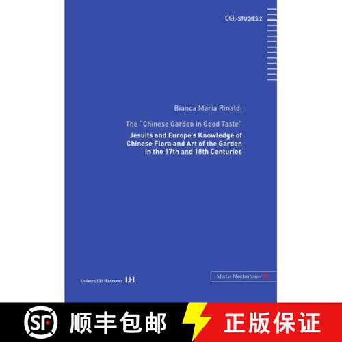 【2-3周达】The Chinese Garden in Good Taste: Jesuits and Europe's Knowledge of Chinese Flora and Art ... [9783899750416]