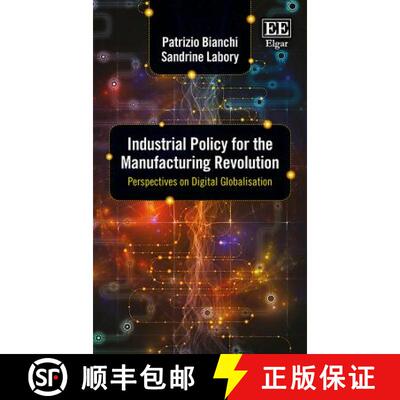 【3-4周达】Industrial Policy for the Manufacturing Revolution: Perspectives on Digital Globalisation:... [9781786430311]