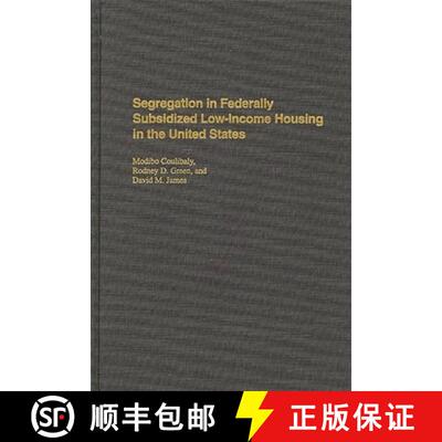 【3-4周达】Segregation in Federally Subsidized Low-Income Housing in the United States [9780275948207]