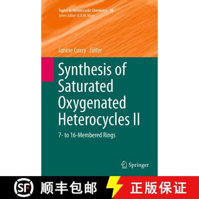 【3-4周达】Synthesis of Saturated Oxygenated Heterocycles II: 7- to 16-Membered Rings - Synthesis of ... [9783662525142]