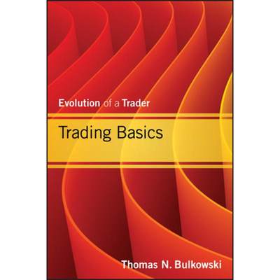 【4周达】Trading Basics: Evolution Of A Trader [Wiley金融] [9781118464212]