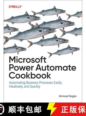 【3-4周达】Microsoft Power Automate Cookbook: Automating Business Processes Easily, Intuitively, and ... [9781098142766]