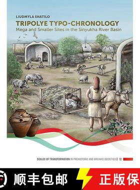 【3-4周达】Tripolye Typo-Chronology: Mega and Smaller Sites in the Sinyukha River Basin [9789088909511]