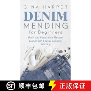 预订 Denim Mending for Beginners: Patch and Repair your Favorite Denim with Classic Japanese Stitching [9781951035082]