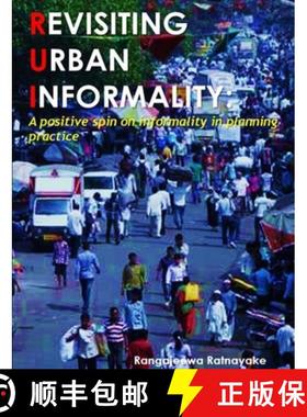 【3-4周达】Revisiting urban informality: A positive spin on informality in planning practice [9781365773822]