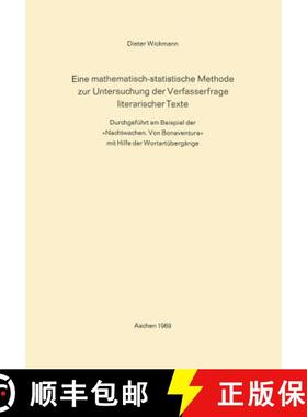 【3-4周达】Eine Mathematisch-Statistische Methode Zur Untersuchung Der Verfasserfrage Literarischer T... [9783322960764]