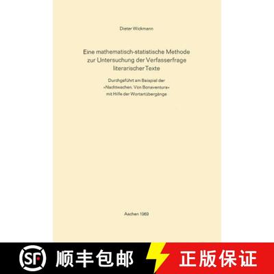 【3-4周达】Eine Mathematisch-Statistische Methode zur Untersuchung der Verfasserfrage Literarischer T... [9783322960764]