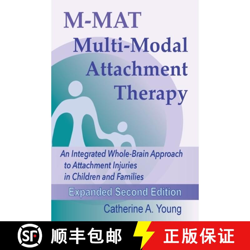 【3-4周达】M-MAT Multi-Modal Attachment Therapy: An Integrated Whole-Brain Approach to Attachment Inj... [9781733570343]