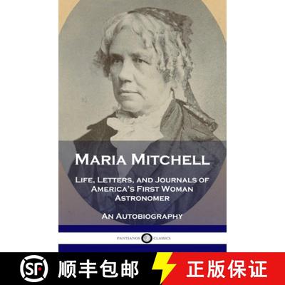 【3-4周达】Maria Mitchell: Life, Letters, and Journals of America's First Woman Astronomer - An Autob... [9781789873498]