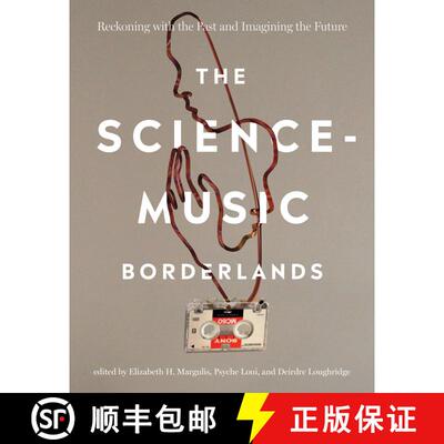 【3-4周达】The Science-Music Borderlands: Reckoning with the Past and Imagining the Future [9780262047647]