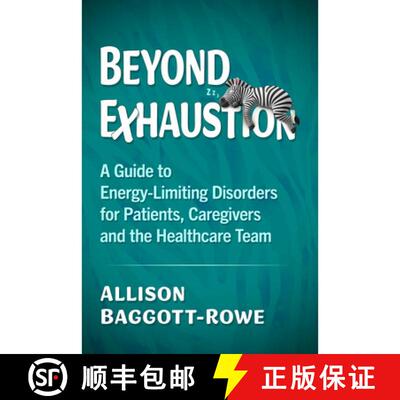 【3-4周达】Beyond Exhaustion: A Guide to Energy-Limiting Disorders for Patients, Caregivers and the H... [9781476698939]