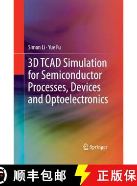 【3-4周达】3D TCAD Simulation for Semiconductor Processes, Devices and Optoelectronics [9781493942510]