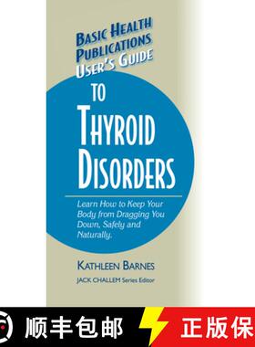 【3-4周达】User's Guide to Thyroid Disorders : Natural Ways to Keep Your Body from Dragging You Down [9781681628790]
