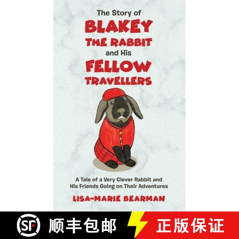 【2-3周达】The Story of Blakey the Rabbit and His Fellow Travellers: A Tale of a Very Clever Rabbit a... [9781805410621]