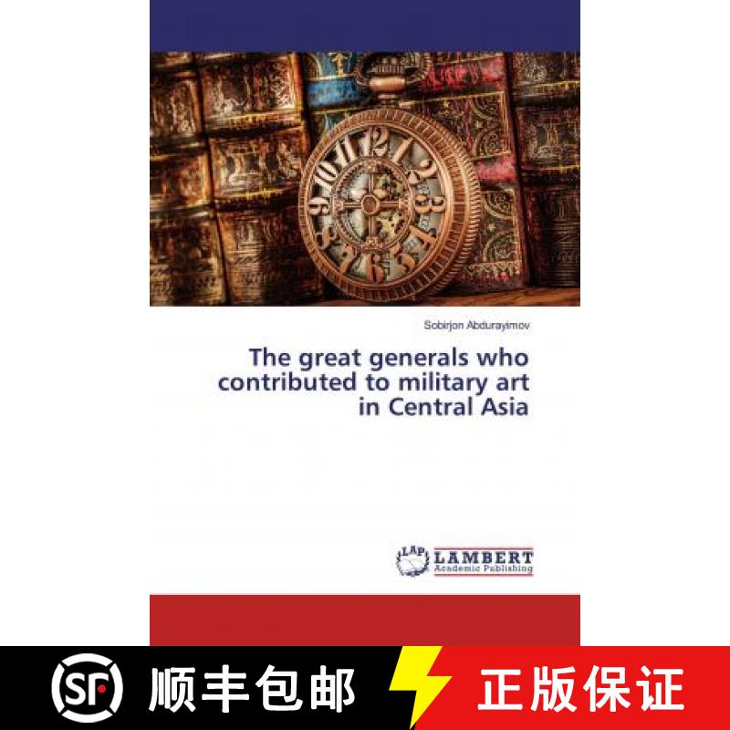 预订 The great generals who contributed to military art in Central Asia [9786139458868]