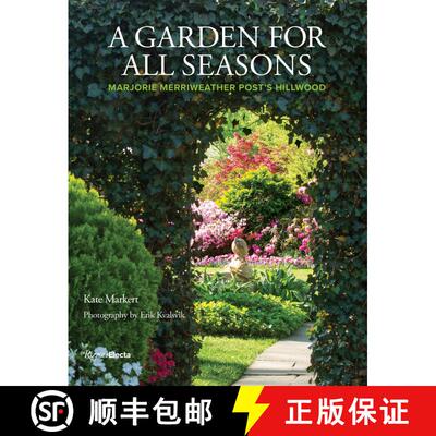【3-4周达】精装 A Garden for All Seasons: Marjorie Merriweather Post's Hillwood [9780847867882]