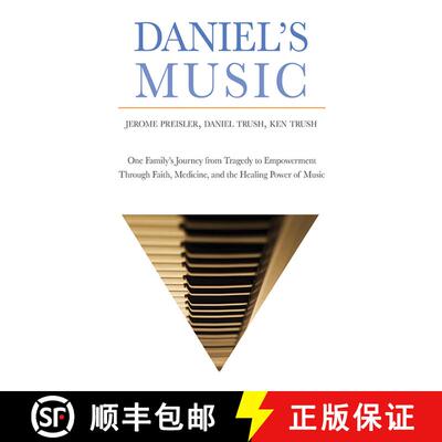 【3-4周达】Daniel's Music: One Family's Journey from Tragedy to Empowerment through Faith, Medicine, ... [9781632206701]