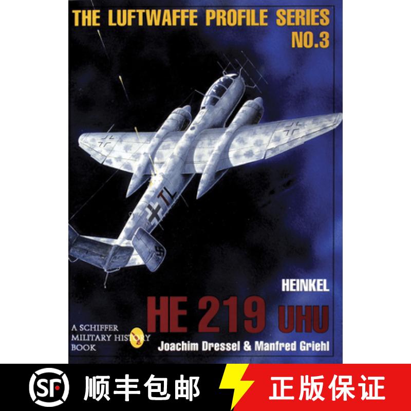 【3-4周达】Heinkel He 219 Uhu: Luftwaffe Profile Series 3: Heinkel He 219 UHU [9780887408199]