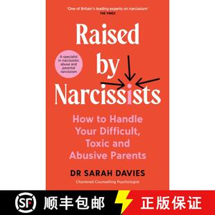 【3-4周达】Raised by Narcissists : How to Handle Your Difficult, Toxic and Abusive Parents [9781800818842]