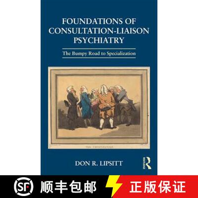 【3-4周达】Foundations of Consultation-Liaison Psychiatry : The Bumpy Road to Specialization [9781138906259]