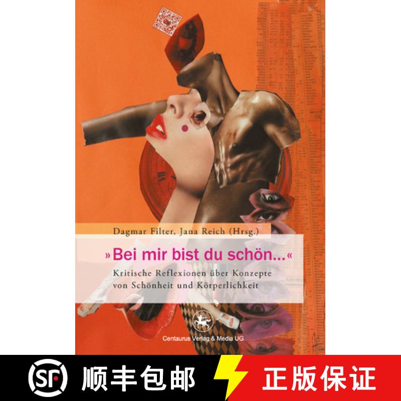 【3-4周达】Bei mir bist du schon...: Kritische Reflexionen uber Konzepte von Schonheit und Korperlich... [9783862261437]