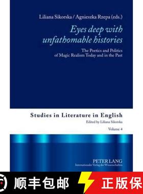 预订 «Eyes Deep with Unfathomable Histories»: The Poetics and Politics of Magic Realism Today and i... [9783631607862]