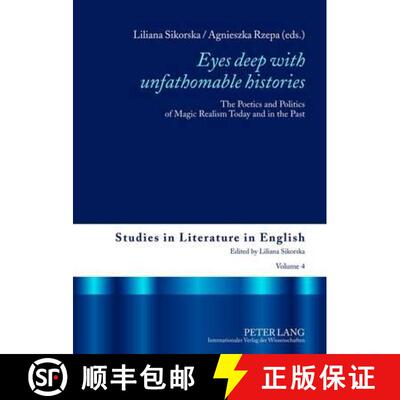 预订 «Eyes Deep with Unfathomable Histories»: The Poetics and Politics of Magic Realism Today and i... [9783631607862]
