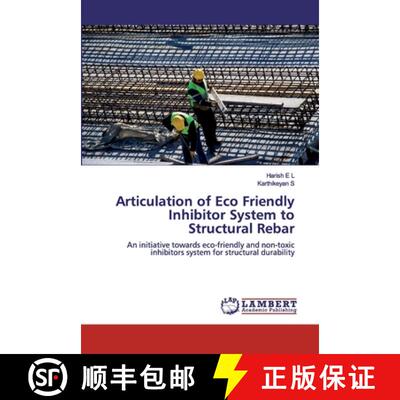 预订 Articulation of Eco Friendly Inhibitor System to Structural Rebar [9786139815838]