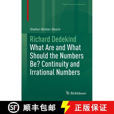 【3-4周达】Richard Dedekind: What Are and What Should the Numbers Be? Continuity and Irrational Numbers [9783662700563]