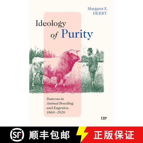 【3-4周达】精装 Ideology of Purity – Patterns in Animal Breeding and Eugenics, 1860–1920 [9781487570323]