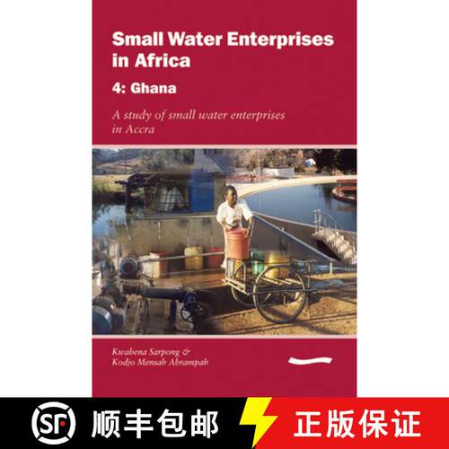 【3-4周达】Small Water Enterprises in Africa 4 - Ghana: A Study of Small Water Enterprises in Accra [9781843800972]
