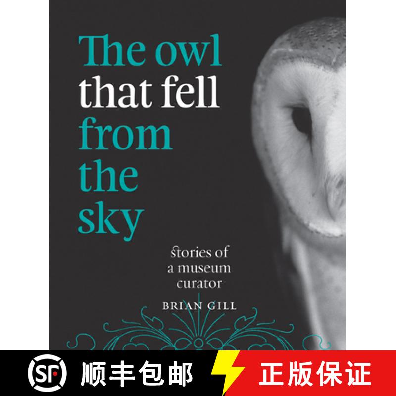 预订 The Owl That Fell from the Sky: Stories of a Museum Curator [9781877551130]